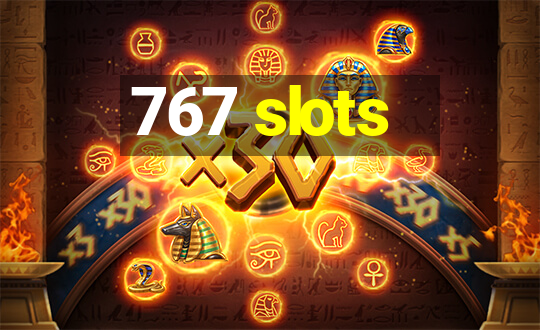 767 slots