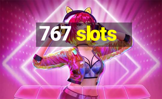 767 slots