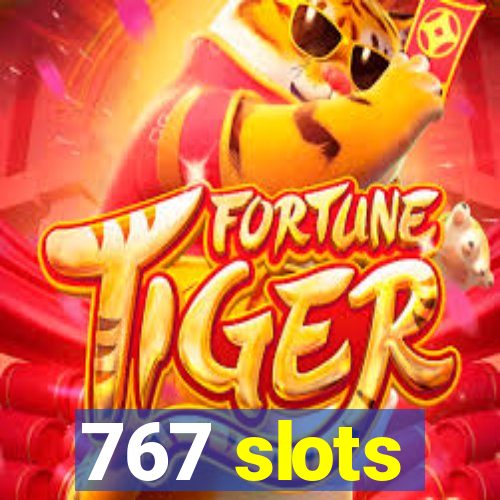 767 slots