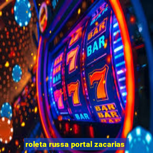 roleta russa portal zacarias