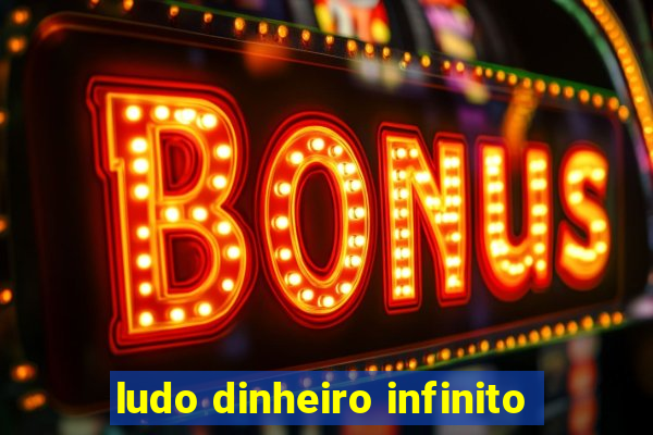 ludo dinheiro infinito