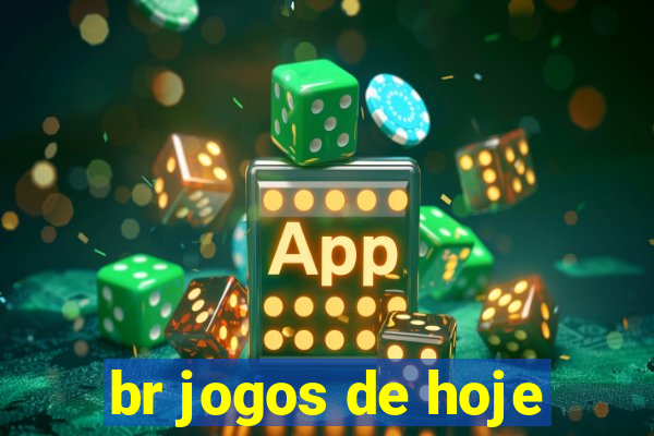 br jogos de hoje