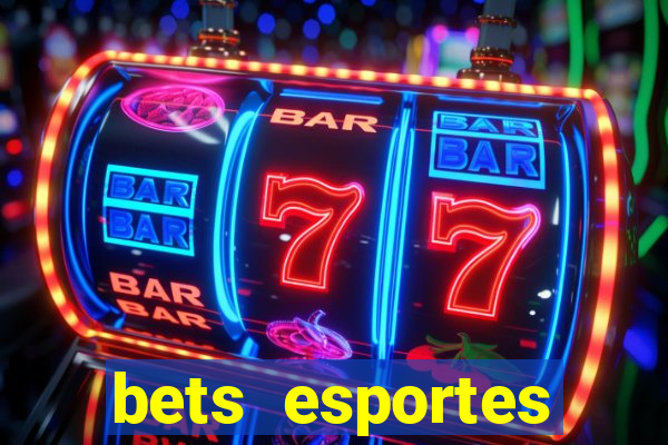 bets esportes apostas esportivas