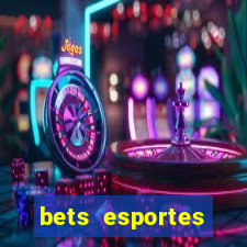 bets esportes apostas esportivas