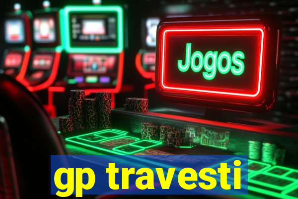 gp travesti