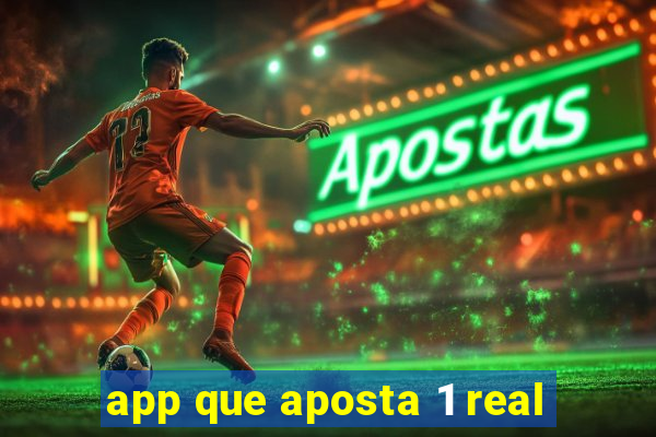 app que aposta 1 real