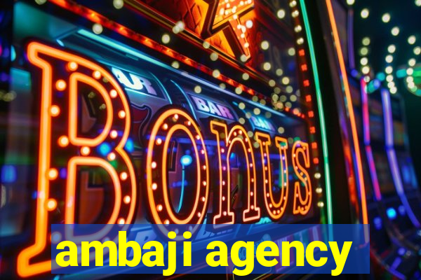 ambaji agency