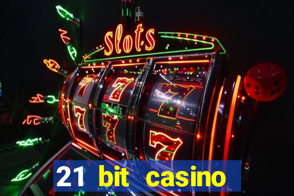 21 bit casino online betrugstest