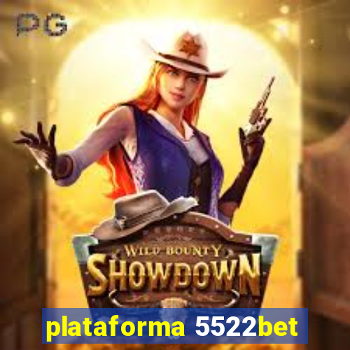 plataforma 5522bet