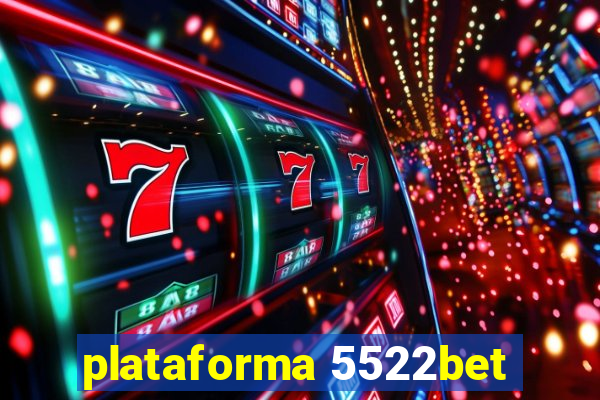 plataforma 5522bet