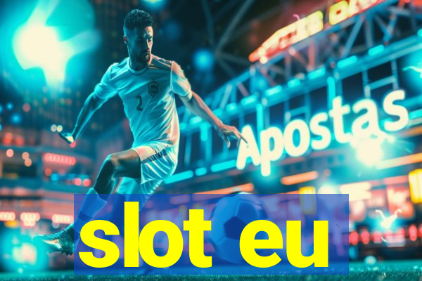 slot eu