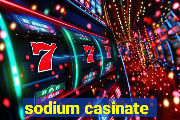 sodium casinate