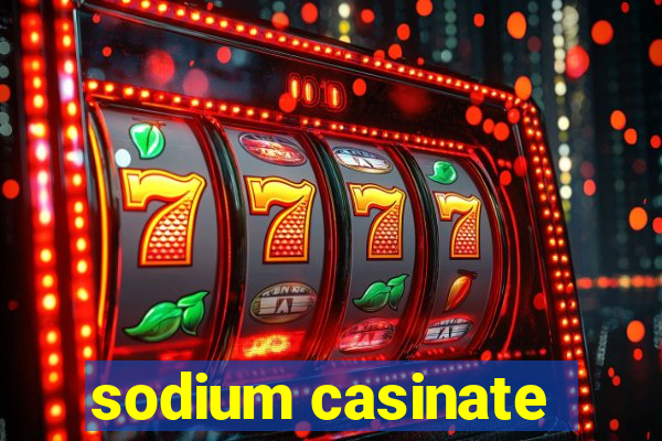 sodium casinate