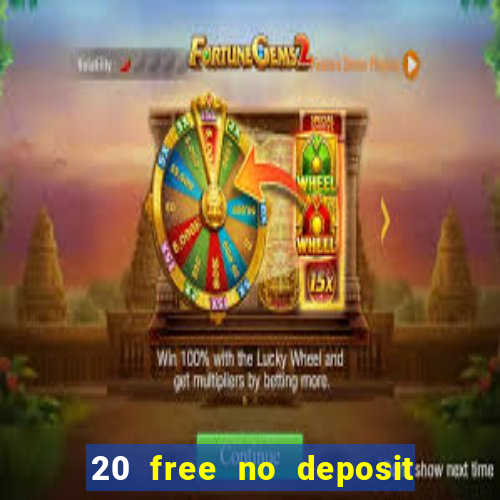 20 free no deposit casino keep winnings