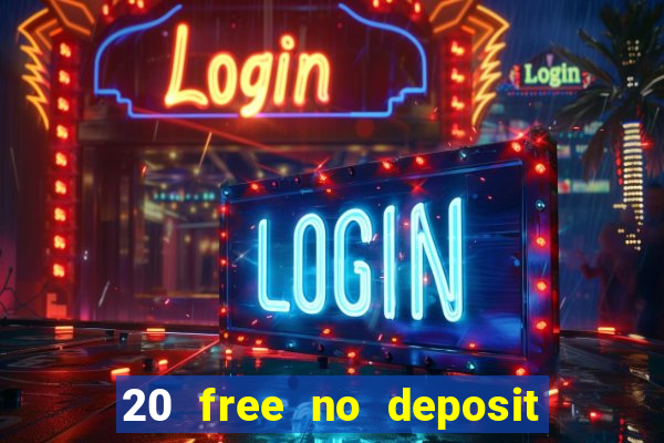 20 free no deposit casino keep winnings