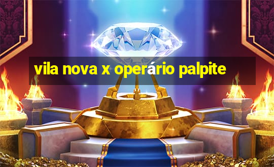 vila nova x operário palpite