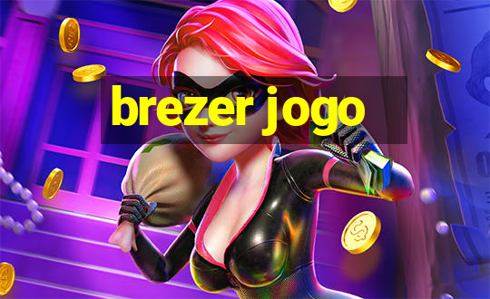 brezer jogo