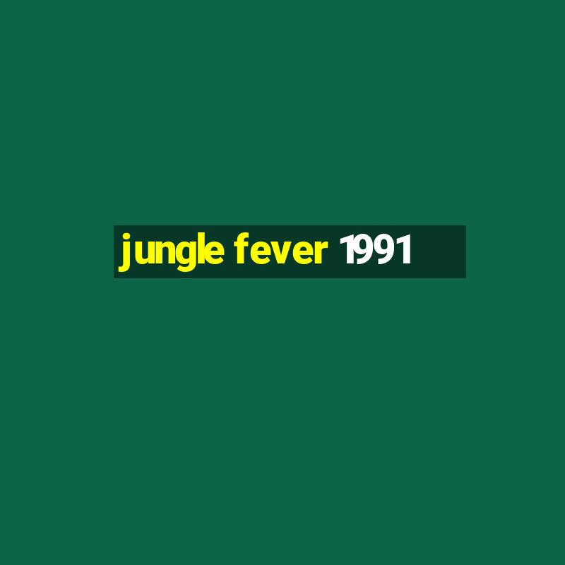 jungle fever 1991