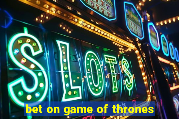 bet on game of thrones