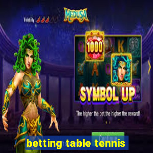 betting table tennis