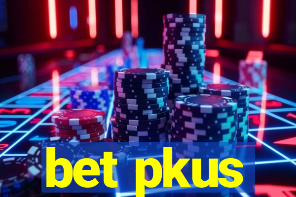 bet pkus