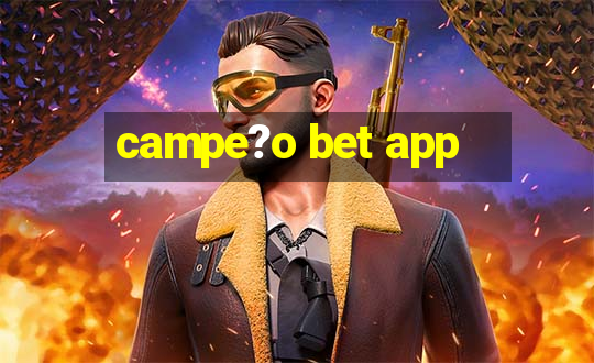 campe?o bet app