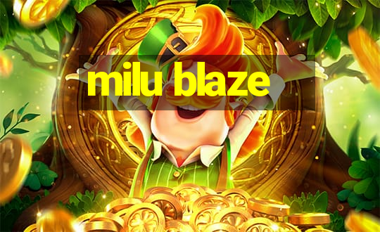 milu blaze