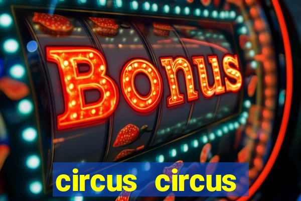 circus circus resort and casino