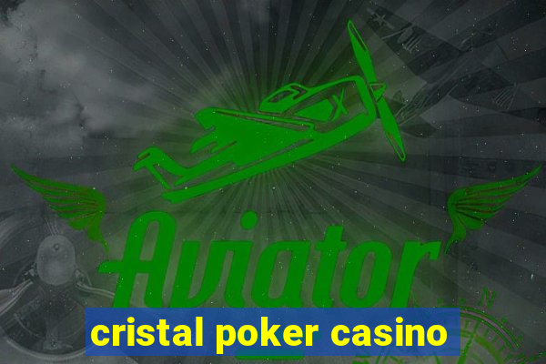 cristal poker casino