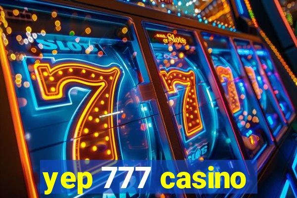 yep 777 casino