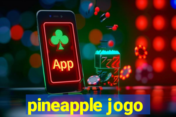 pineapple jogo