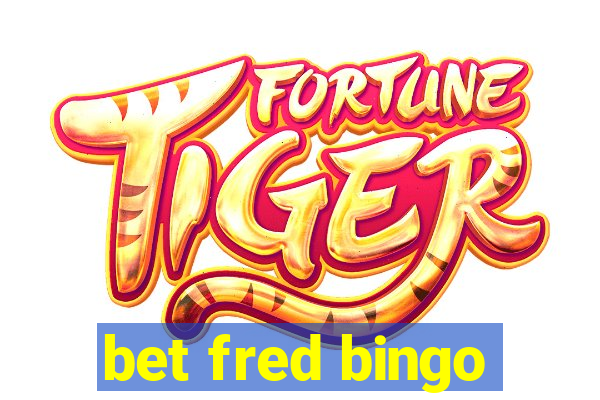 bet fred bingo