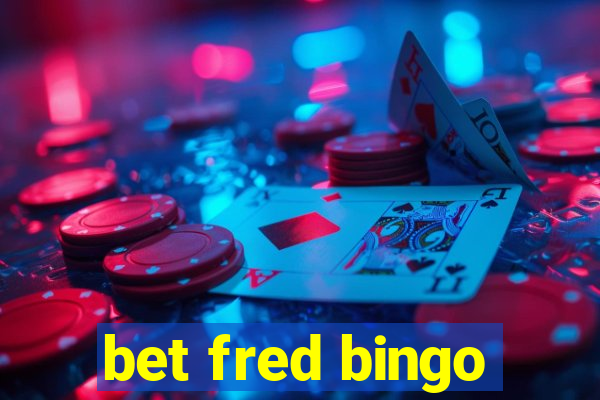 bet fred bingo