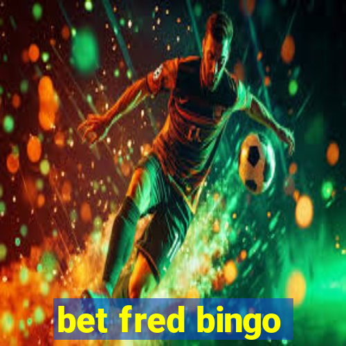 bet fred bingo