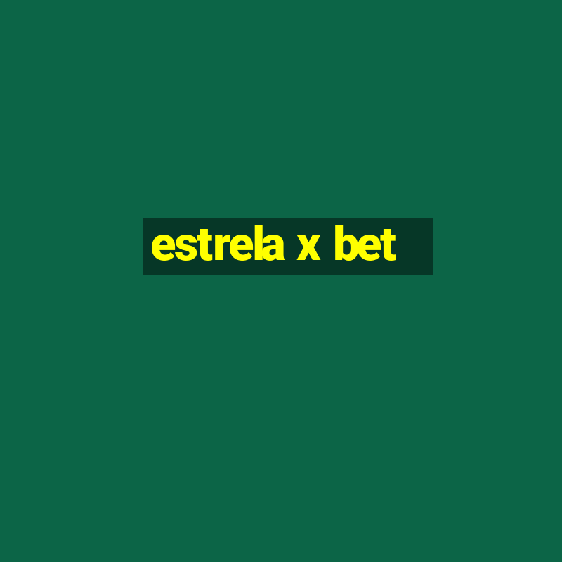 estrela x bet