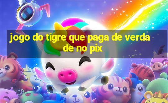 jogo do tigre que paga de verdade no pix