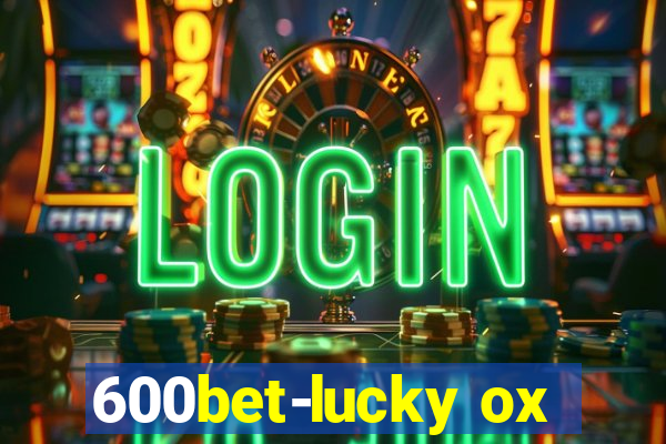 600bet-lucky ox