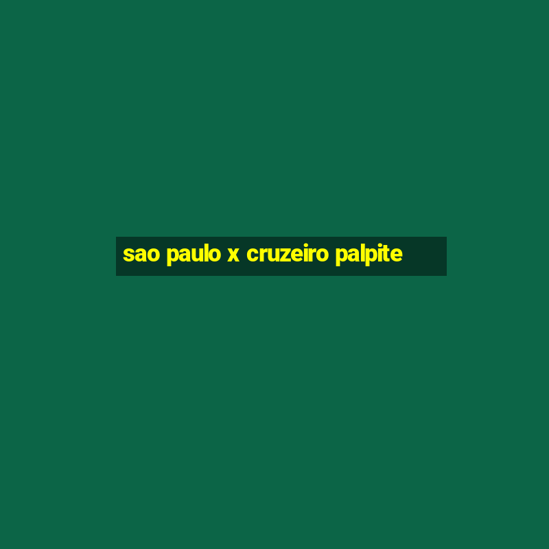 sao paulo x cruzeiro palpite