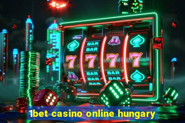 1bet casino online hungary