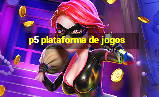 p5 plataforma de jogos