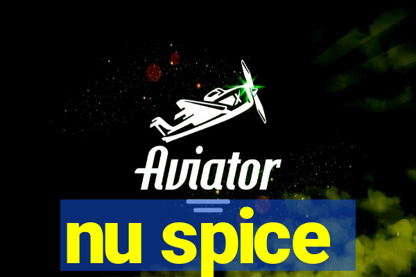 nu spice