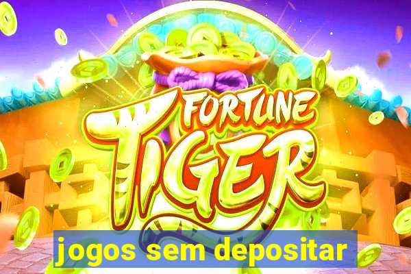 jogos sem depositar