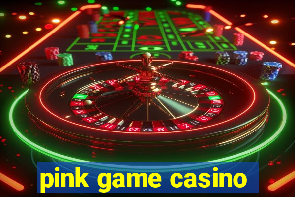 pink game casino