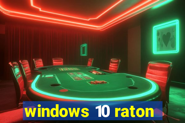 windows 10 raton