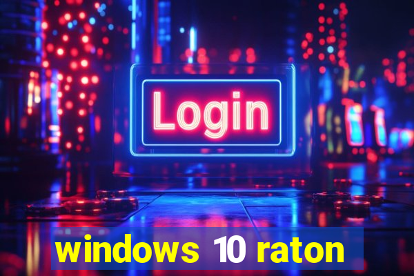 windows 10 raton