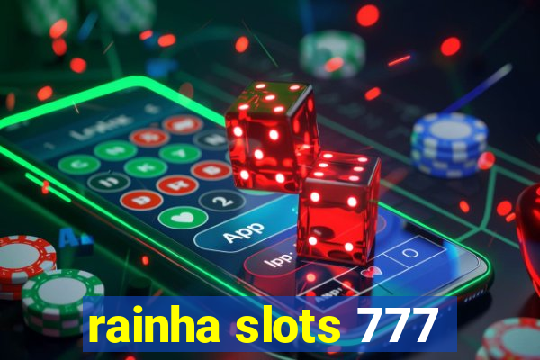 rainha slots 777