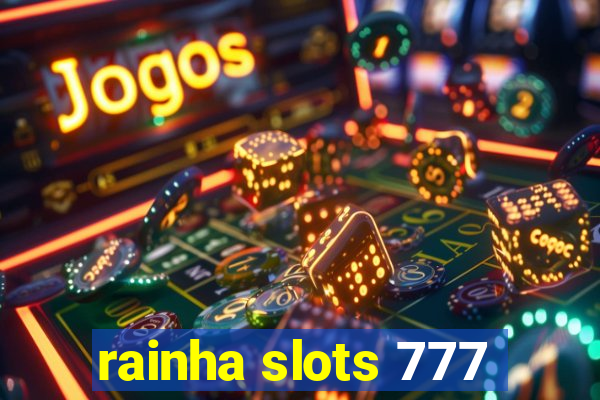 rainha slots 777