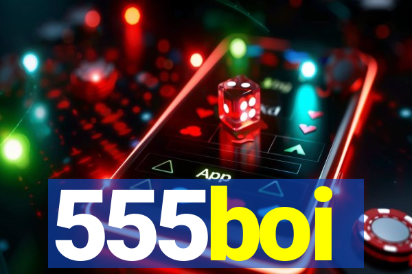 555boi