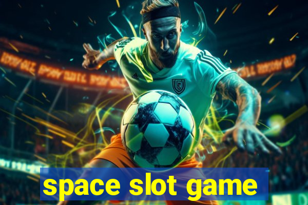 space slot game