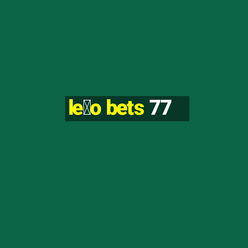 le茫o bets 77